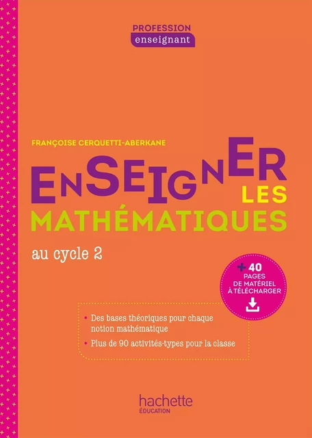 Profession enseignant - Enseigner les Mathématiques au cycle 2 - PDF WEB - Ed. 2021 - Françoise Cerquetti-Aberkane - Hachette Éducation