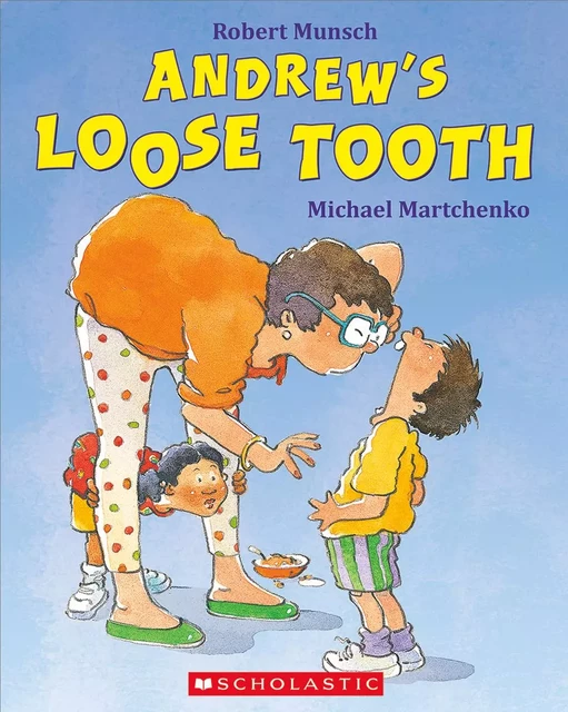 Andrew's Loose Tooth - Robert Munsch - Scholastic Canada Ltd