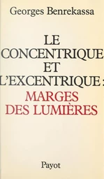 Le concentrique et l'excentrique : marges des lumières