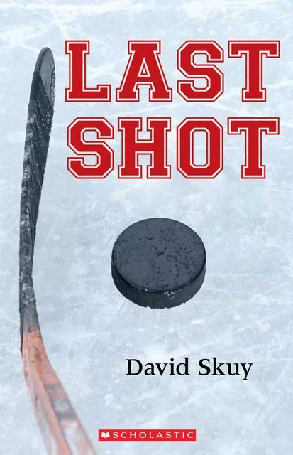 Last Shot - David Skuy - Scholastic Canada Ltd