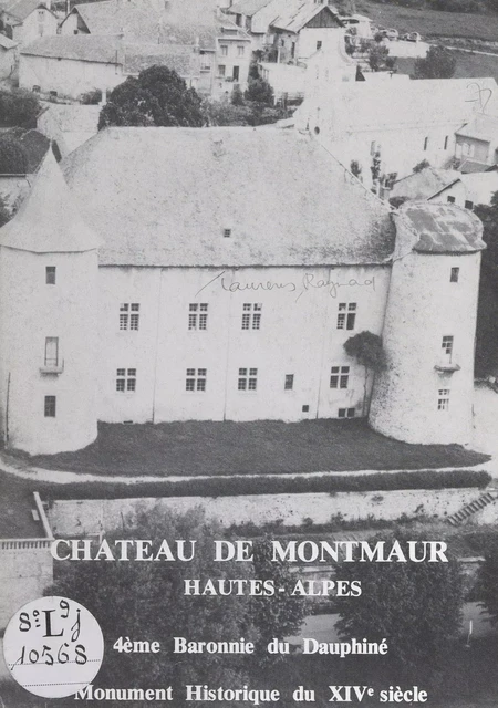 Château de Montmaur, Hautes-Alpes - Elyse Laurens, Raymond Laurens - FeniXX réédition numérique