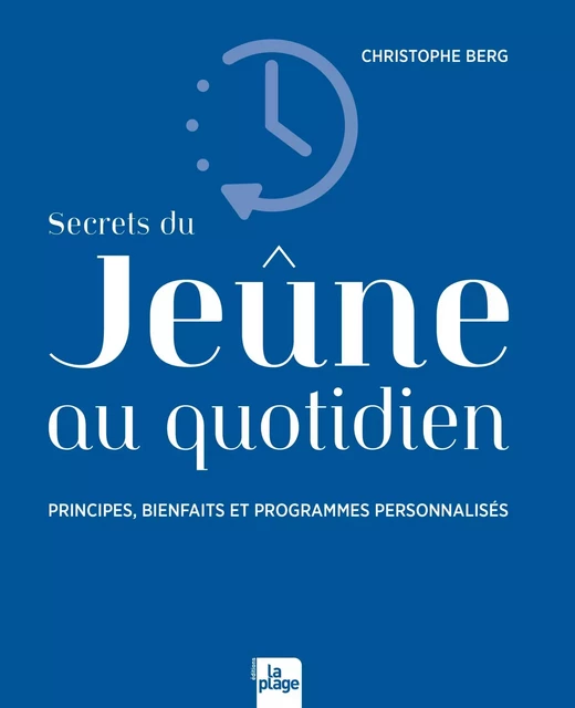 Secrets du jeûne au quotidien - Christophe Berg - La Plage