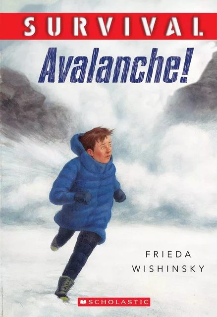 Survival: Avalanche! - Frieda Wishinsky - Scholastic Canada Ltd