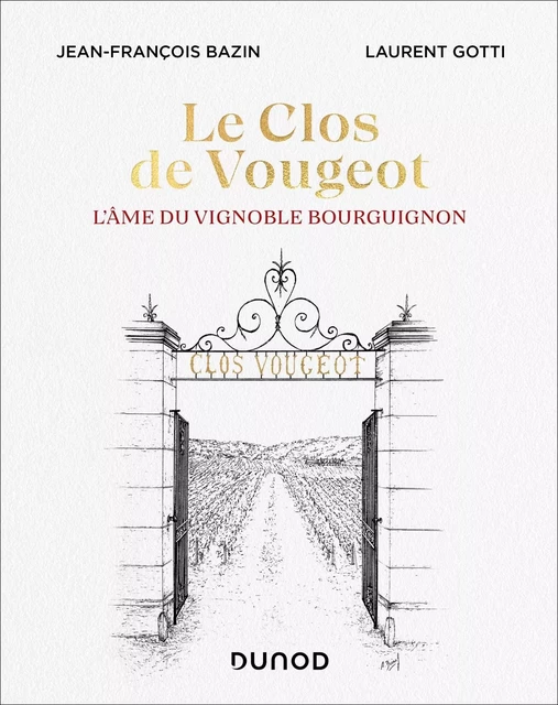 Le Clos de Vougeot - Jean-François Bazin, Laurent Gotti - Dunod