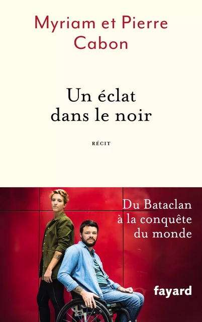 Un éclat dans le noir - Pierre Cabon, Myriam Cabon - Fayard