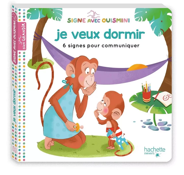 Signe avec Ouismini - Je veux dormir - Louison Nielman - Hachette Enfants