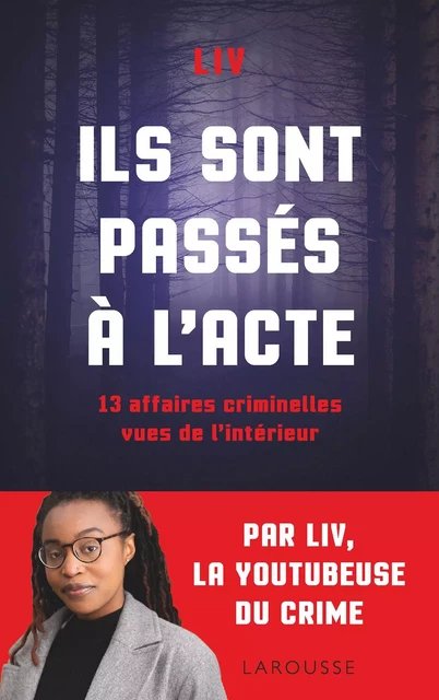 Ils sont passés à l'acte -  Liv - Larousse