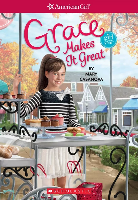 Grace Makes It Great (American Girl: Girl of the Year 2015, Book 3) - Mary Casanova - Scholastic USnada Ltd