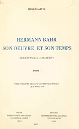 Hermann Bahr, son œuvre et son temps (1). De l'enfance à la maturité