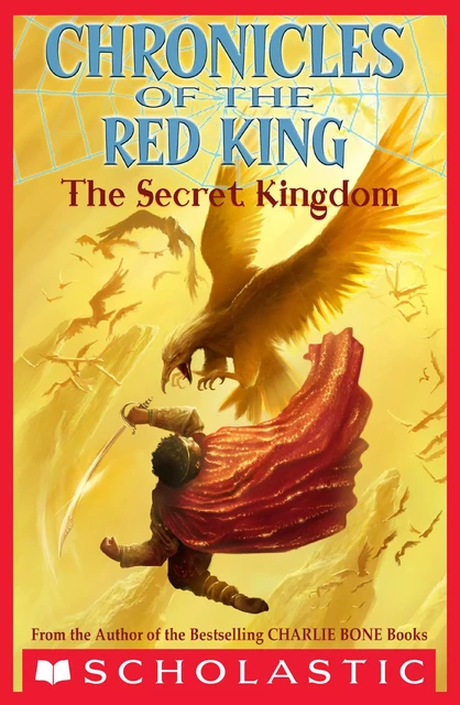 The Secret Kingdom (Chronicles of the Red King #1) - Jenny Nimmo - Scholastic Inc.