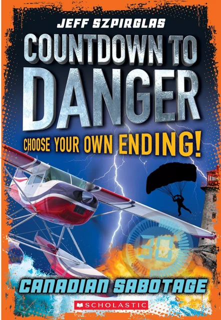 Canadian Sabotage (Countdown to Danger) - Jeff Szpirglas - Scholastic Canada Ltd