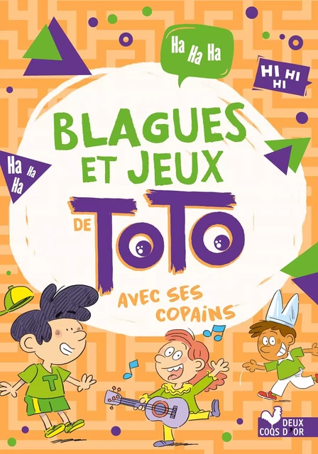 Blagues et jeux de Toto avec ses copains -  - Deux Coqs d'Or