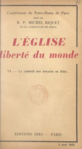 L'Église, liberté du monde (6). La liberté des enfants de Dieu - Michel Riquet - FeniXX réédition numérique