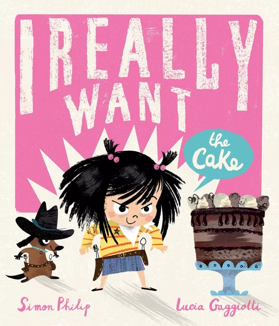 I Really Want the Cake (Digital Read Along) - Simon Philip - Scholastic Inc.