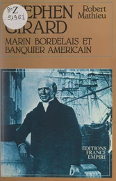 Stephen Girard, marin bordelais et banquier américain