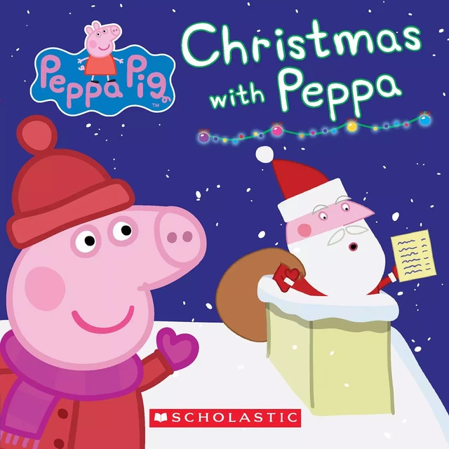 Christmas with Peppa (Peppa Pig) -  Scholastic - Scholastic Inc.