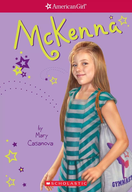 McKenna (American Girl: Girl of the Year 2012, Book 1) - Mary Casanova - Scholastic USnada Ltd