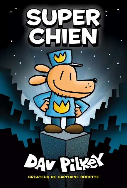 Super Chien - Dav Pilkey - Scholastic Canada Ltd