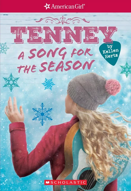 A Song for the Season (American Girl: Tenney Grant, Book 4) - Kellen Hertz - Scholastic USnada Ltd