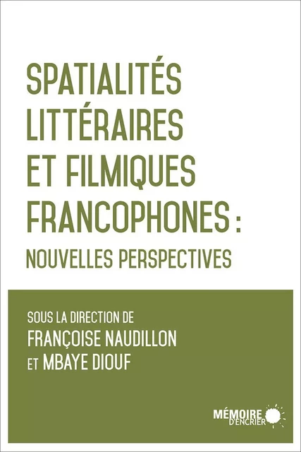 Spatialités littéraires et filmiques francophones -  - Mémoire d'encrier