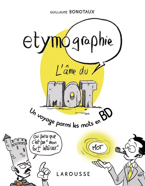 ETYMO-GRAPHIE, Voyage parmi les mots en BD -  Collectif - Larousse