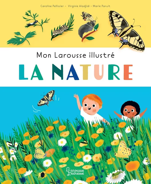 Mon Larousse Illustré - La nature - Caroline Pellissier, Virginie Aladjidi - Larousse