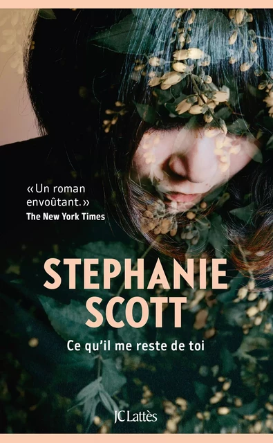 Ce qu'il me reste de toi - Stephanie Scott - JC Lattès