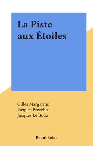 La Piste aux Étoiles - Gilles Margaritis - FeniXX réédition numérique