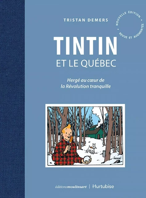 Tintin et le Québec - Tristan Demers - Éditions Hurtubise