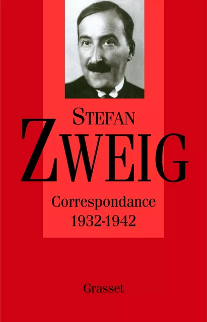 Correspondance, 1932-1942 - T03 - Stefan Zweig - Grasset