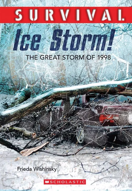 Survival: Ice Storm! - Frieda Wishinsky - Scholastic Canada Ltd