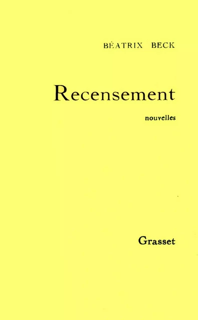 Recensement - Béatrix Beck - Grasset