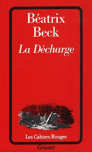 La décharge - Béatrix Beck - Grasset