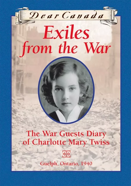 Dear Canada: Exiles from the War - Jean Little - Scholastic Canada Ltd