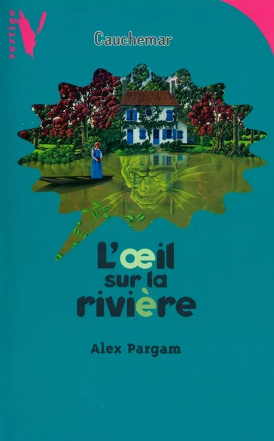 L'Oeil sur la Rivière - Alex Pargam - Hachette Romans