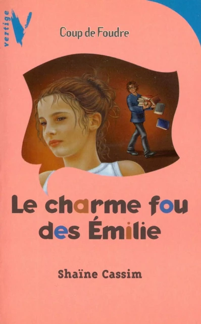 Le charme fou des Emilie - Shaïne Cassim - Hachette Romans