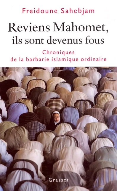 Reviens Mahomet Ils sont devenus fous - Freidoune Sahebjam - Grasset