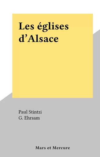 Les églises d'Alsace - Paul Stintzi - FeniXX réédition numérique