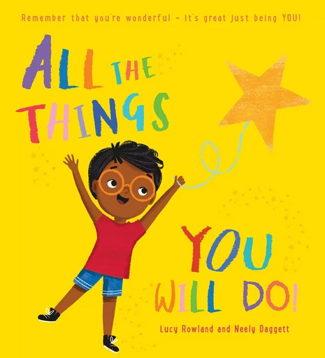 All the Things You Will Do! - Lucy Rowland - Scholastic Inc.