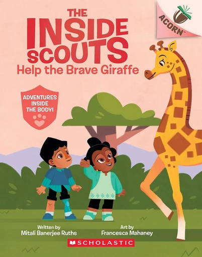 Help the Brave Giraffe: An Acorn Book (The Inside Scouts #2) - Mitali Banerjee Ruths - Scholastic Inc.