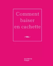 Comment baiser en cachette