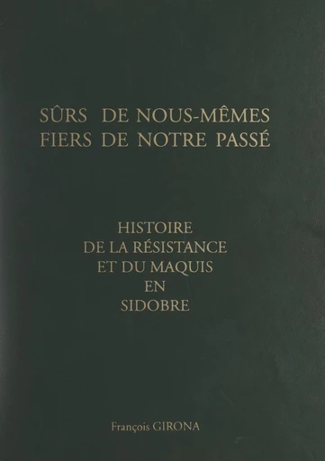 Histoire de la Résistance et du maquis en Sidobre - François Girona - FeniXX réédition numérique