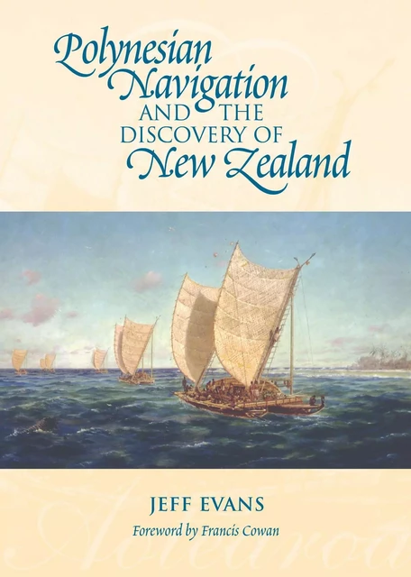 Polynesian Navigation and the Discovery of New Zealand - Jeff Evans - Oratia Books