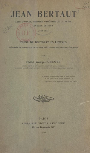 Jean Bertaut, abbé d'Aunay, premier aumônier de la reine, évêque de Séez (1552-1611) - Georges Grente - FeniXX réédition numérique