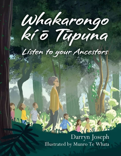 Whakarongo ki ō Tūpuna/Listen to your Ancestors - Darryn Joseph - Oratia Books