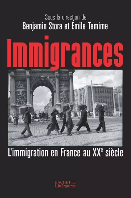 IMMIGRANCES - Benjamin Stora, Émile Temime - Fayard/Hachette littérature