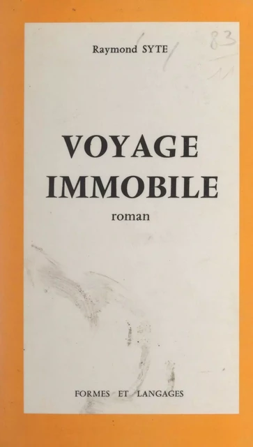 Voyage immobile - Raymond Syte - FeniXX réédition numérique