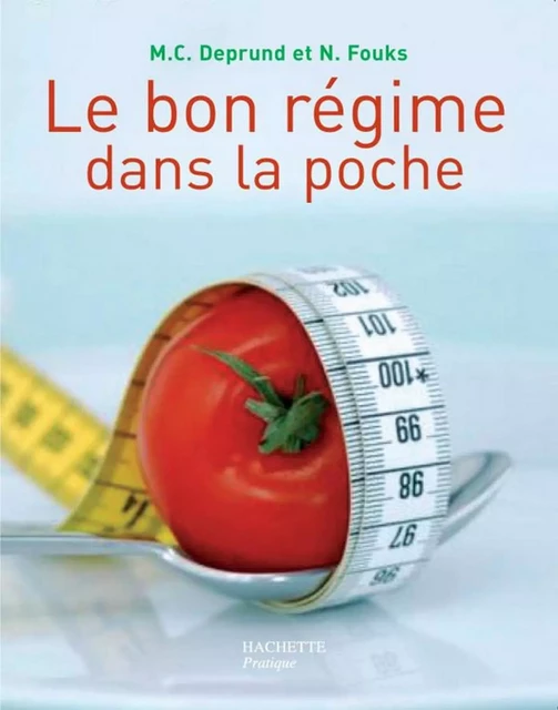 Le bon régime dans la poche - Marie-Christine Deprund, Nelly Fouks - Hachette Pratique