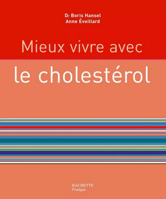 Mieux vivre avec le cholestérol - Anne Eveillard - Hachette Pratique