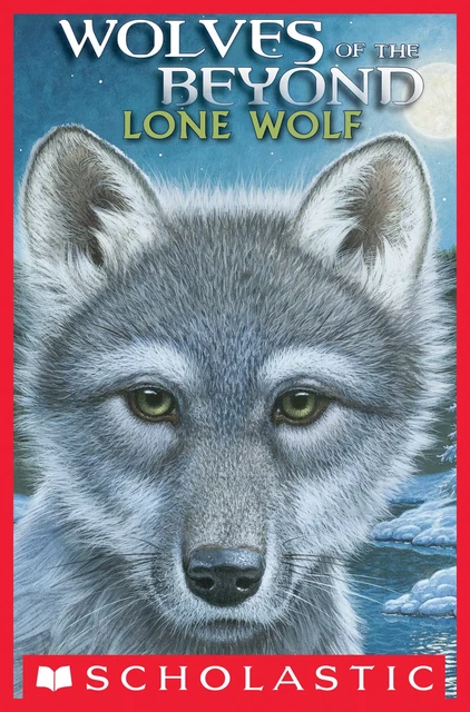 Lone Wolf (Wolves of the Beyond #1) - Kathryn Lasky - Scholastic Inc.